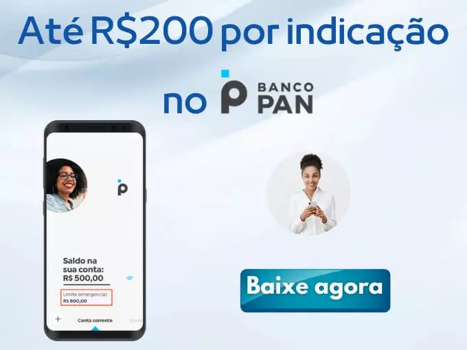 Banco PAN - Até R$ 200 por indicação