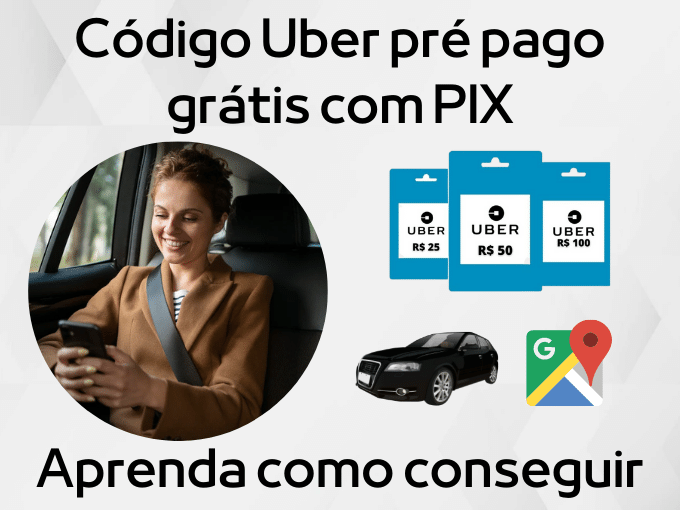 Código Uber pré pago grátis com PIX - Aprenda como conseguir
